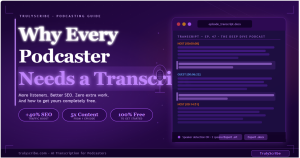 Why Every Podcaster Needs a Transcript (And How to Get One Free)