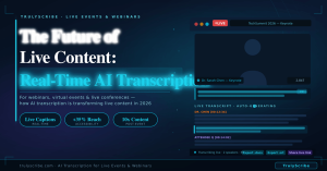Real-Time AI Transcription for Webinars & Virtual Events (2026 Guide)